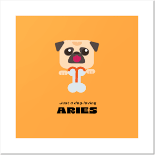 Just a dog-loving Aries Posters and Art